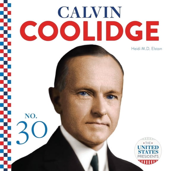 United States Presidents (Cb) Calvin Coolidge, (Hardcover)