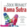 Sock Monkey Kama Sutra: Tantric Sex Positions for Your Naughty Little Monkey (Other)