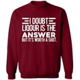 thumbnail image 2 of OXI Crewneck Sweatshirt - I Doubt Liqour is The Answer, Basic Casual Sweatshirts for Men's and Women Fleece Sweatshirt Long Sleeve - Cardinal Red X-Large, 2 of 2