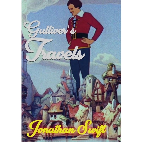 Gulliver's Travels: Travels into Several Remote Nations of the World. In Four Parts. By Lemuel Gulliver, (Paperback)