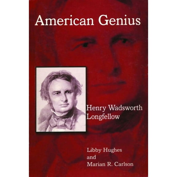 Schoolmaster Press Henry Wadsworth Longfellow: American Genius, (Paperback)