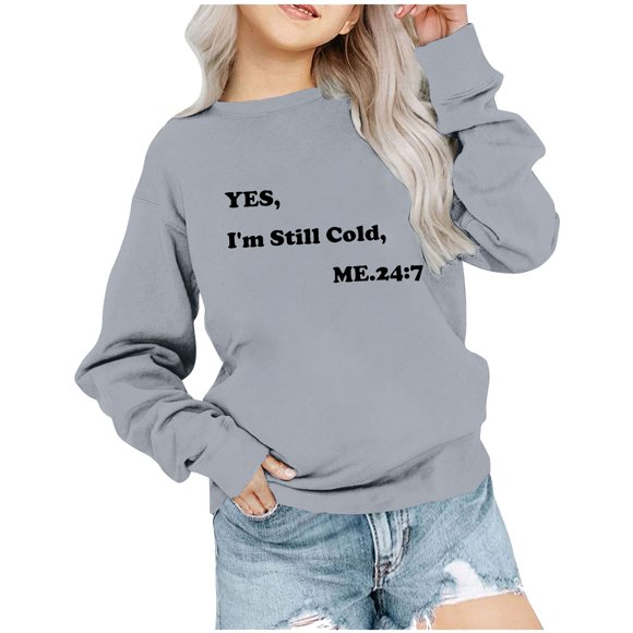 Girls I'm Yes Cold Me 24:7 Printed Sweatshirt Long Sleeve Crewneck Letters Casual Loose Pullover Top