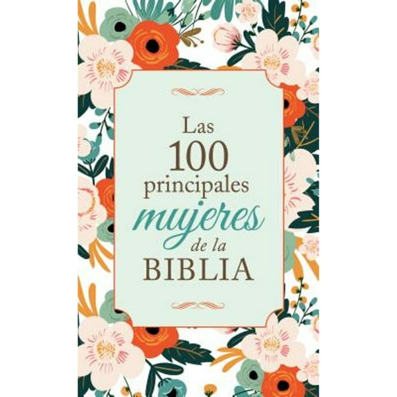 Pre-Owned Las 100 Principales Mujeres de la Biblia: The Top 100 Women of the Bible (Paperback) 168322230X 9781683222309