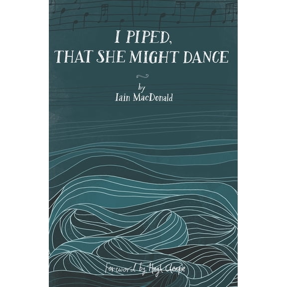 I Piped, That She Might Dance, (Paperback)