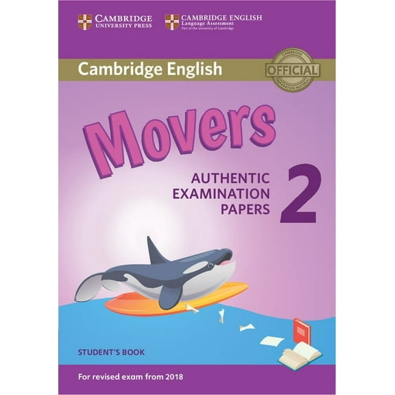 Cambridge Young Learners English Tests Cambridge English Young Learners 2 for Revised Exam from 2018 Movers Student's Book: Authentic Examination Papers, (Paperback)