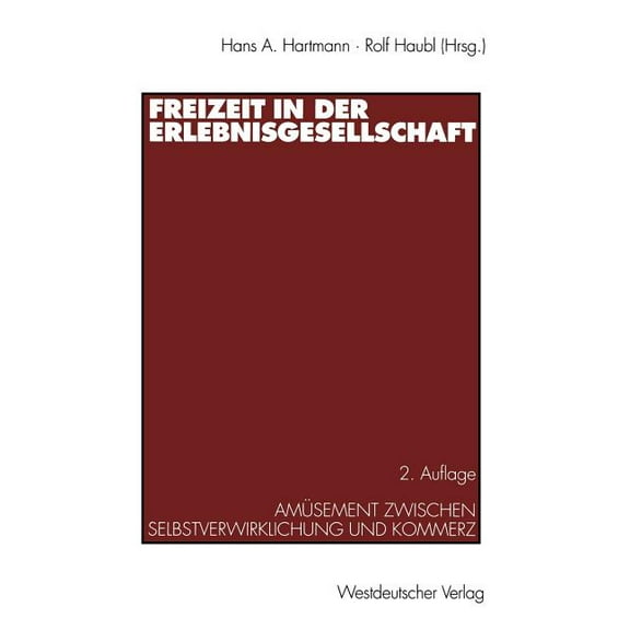 Freizeit in Der Erlebnisgesellschaft: AmÃ¼sement Zwischen Selbstverwirklichung Und Kommerz, (Paperback)