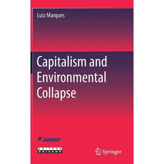 Capitalism and Environmental Collapse, (Hardcover)