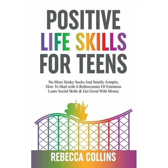 Positive Life Skills For Teens, (Hardcover)