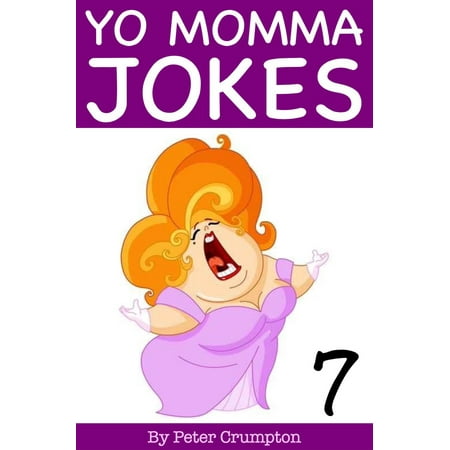 Yo Momma Jokes 7 - eBook (Best Yo Momma So Fat Jokes)
