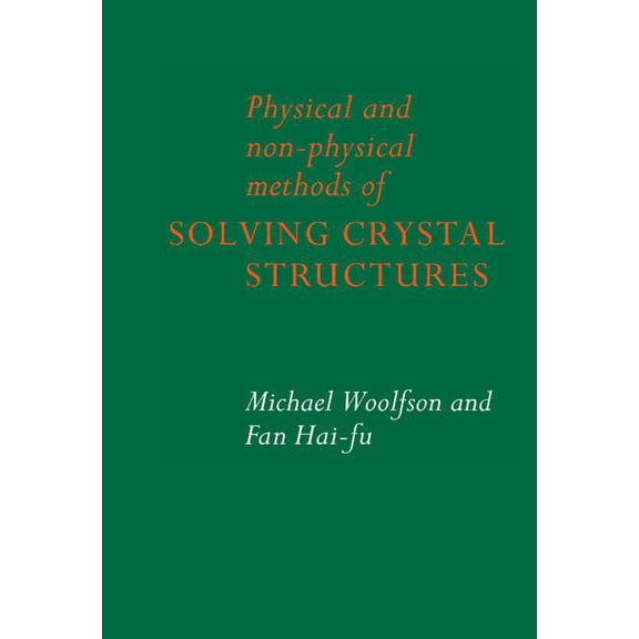 Physical and Non-Physical Methods of Solving Crystal Structures, (Hardcover)