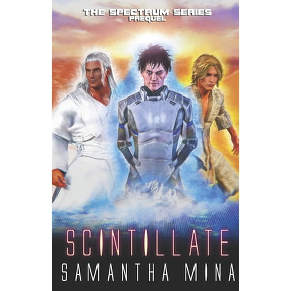 Pre-Owned Scintillate: Prequel (Paperback) 0999157752 9780999157756
