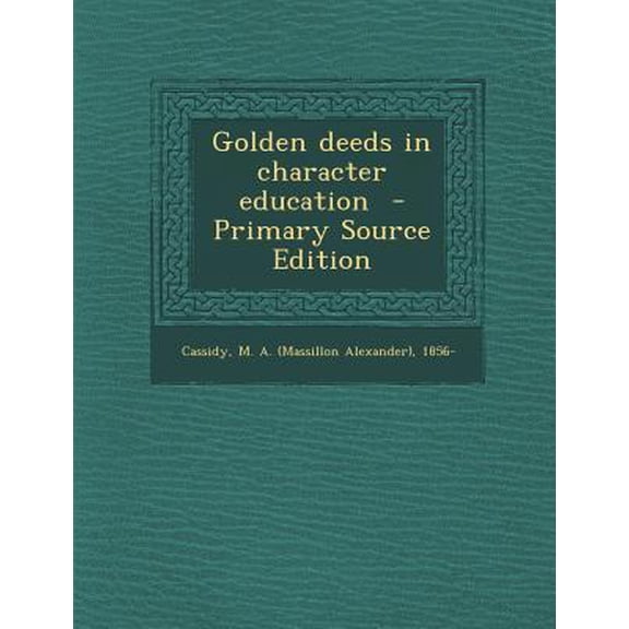 Golden Deeds in Character Education Paperback Edition - Primary Source