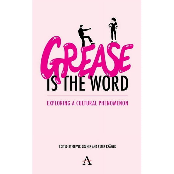 'Grease Is the Word': Exploring a Cultural Phenomenon, (Hardcover)