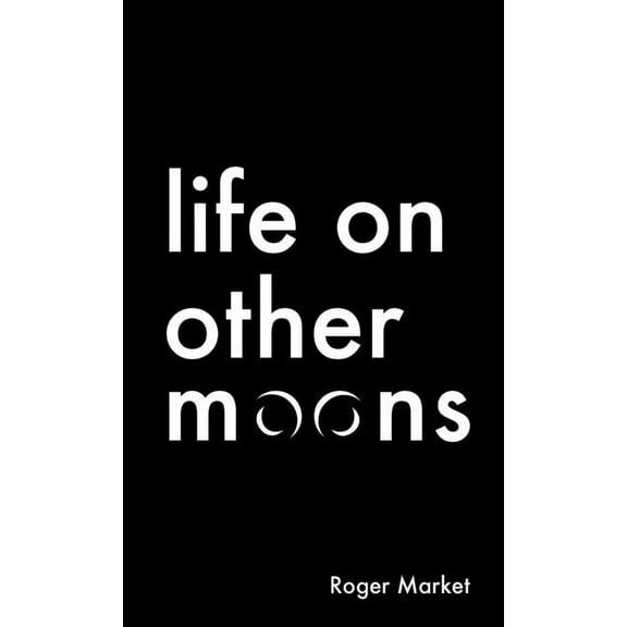 Life on Other Moons, (Paperback)