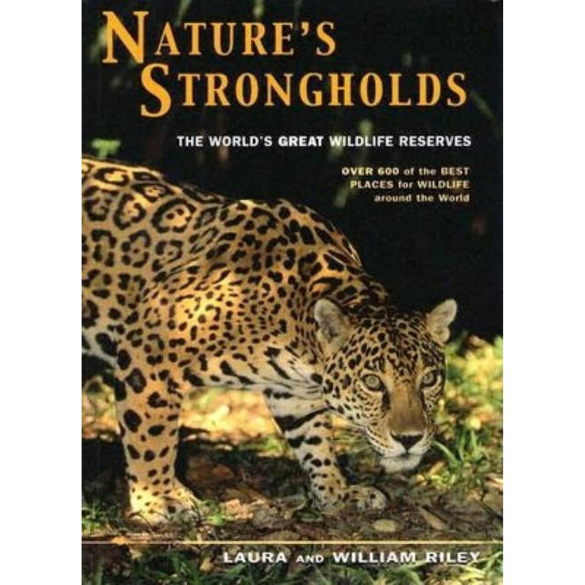 Nature s Strongholds: The World s Great Wildlife Reserves (Hardcover)