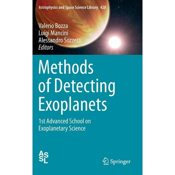 Astrophysics and Space Science Library Methods of Detecting Exoplanets: 1st Advanced School on Exoplanetary Science, Book 428, (Hardcover)
