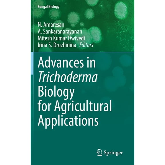 Fungal Biology Advances in Trichoderma Biology for Agricultural Applications, (Hardcover)