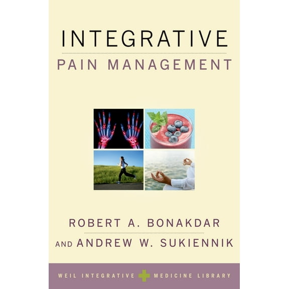 Weil Integrative Medicine Library Integrative Pain Management, (Paperback)