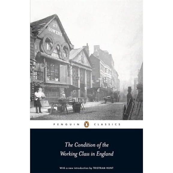 Pre-Owned Penguin Classics the Condition of the Working Class in England (Paperback) 0141191104 9780141191102