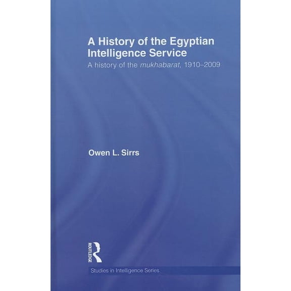 Studies in Intelligence A History of the Egyptian Intelligence Service, (Hardcover)