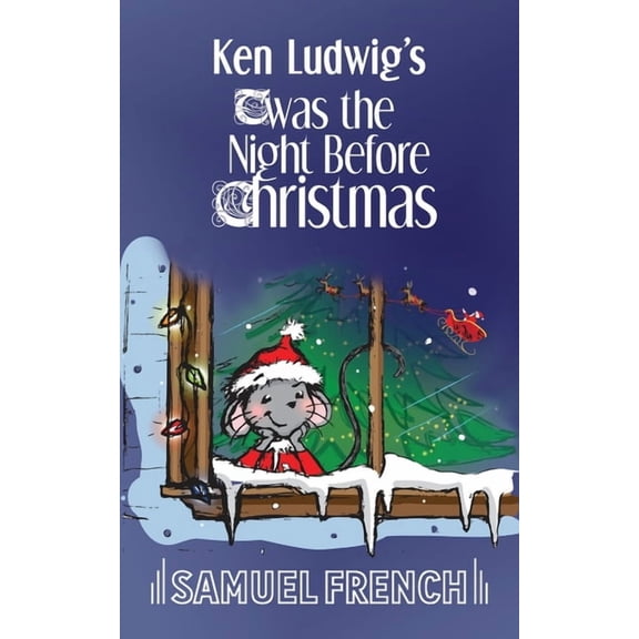 Ken Ludwig's 'Twas the Night Before Christmas, (Paperback)