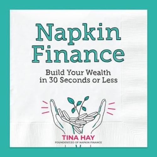 Pre-Owned Napkin Finance: Build Your Wealth in 30 Seconds or Less (Hardcover) 0062915037 9780062915030