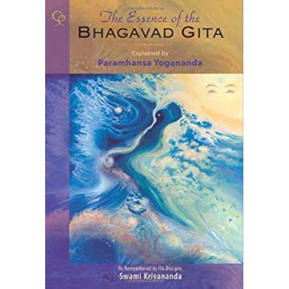 Pre-Owned The Essence of the Bhagavad Gita : Explained by Paramhansa Yogananda, As Remembered by His Disciple, Swami Kriyananda (Hardcover) 9781565892194