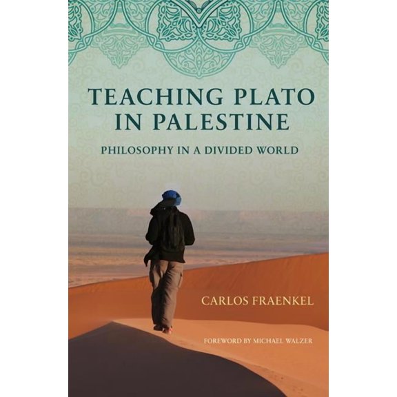 Teaching Plato in Palestine: Philosophy in a Divided World, (Hardcover)