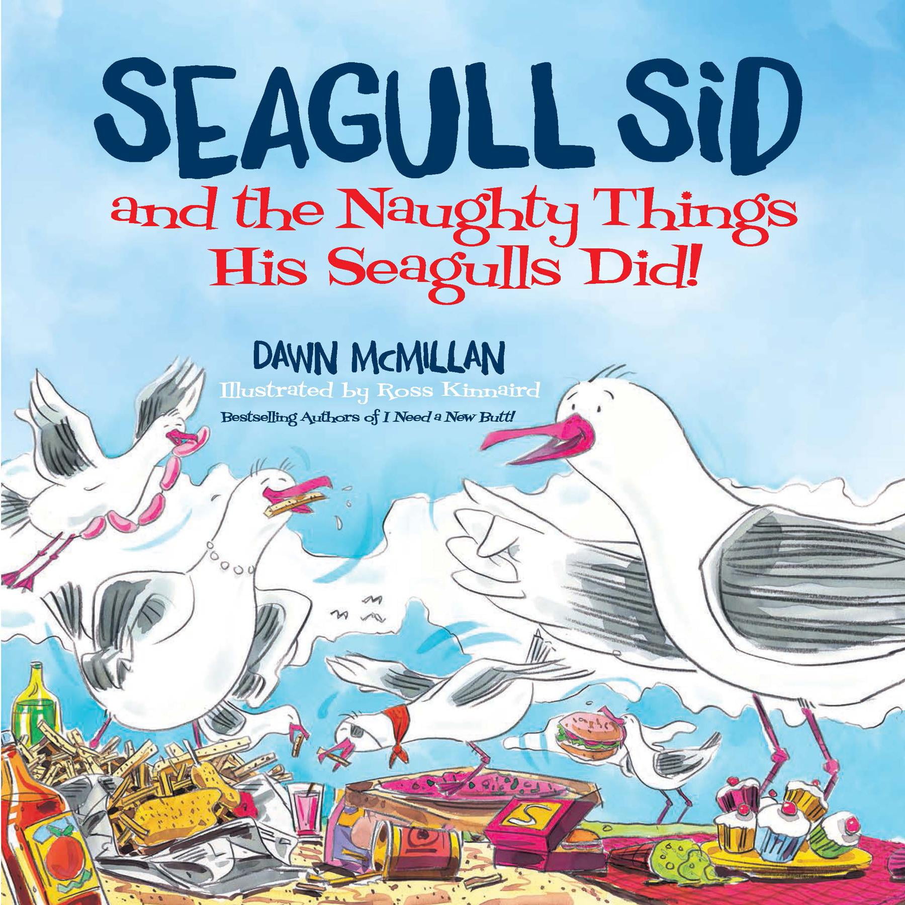 Seagull Sid And the Naughty Things His Seagulls Did! (Paperback