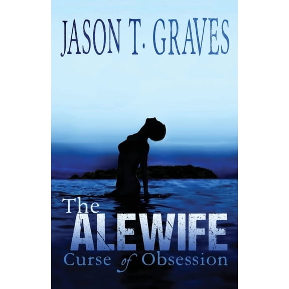 Alewife The Alewife: Curse of Obsession, Book 1, (Paperback)