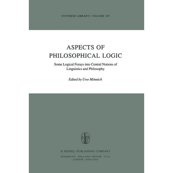 Synthese Library Aspects of Philosophical Logic: Some Logical Forays Into Central Notions of Linguistics and Philosophy, Book 147, (Paperback)