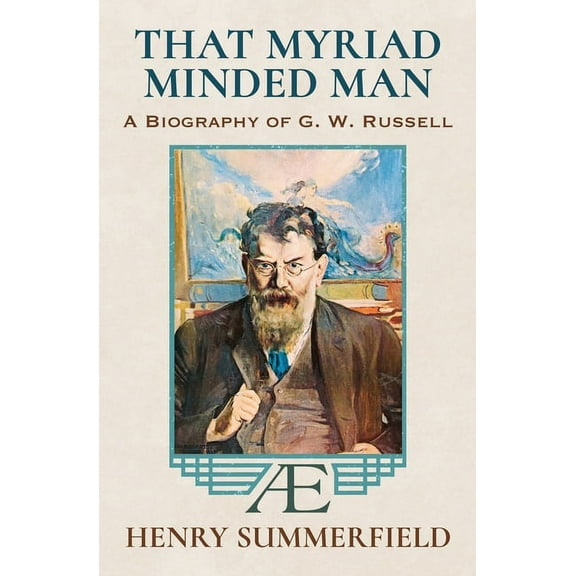 That Myriad Minded Man: A Biography of G. W. Russell: 'A.E', (Paperback)