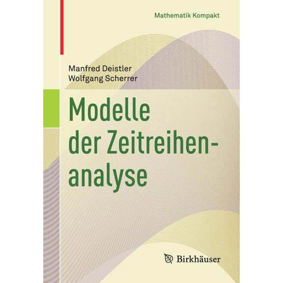 Mathematik Kompakt Modelle Der Zeitreihenanalyse, (Paperback)