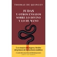 thumbnail image 1 of JUDAS Y OTROS ENSAYOS SOBRE LO DIVINO Y LO HUMANO JUS LIBREROS Y EDITORES THOMAS DE QUINCEY, 1 of 2