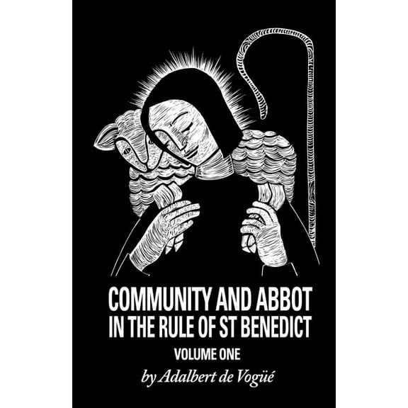 Cistercian Studies Community and Abbot in the Rule of Saint Benedict: Volume 1 Volume 5, Book 5, (Paperback)