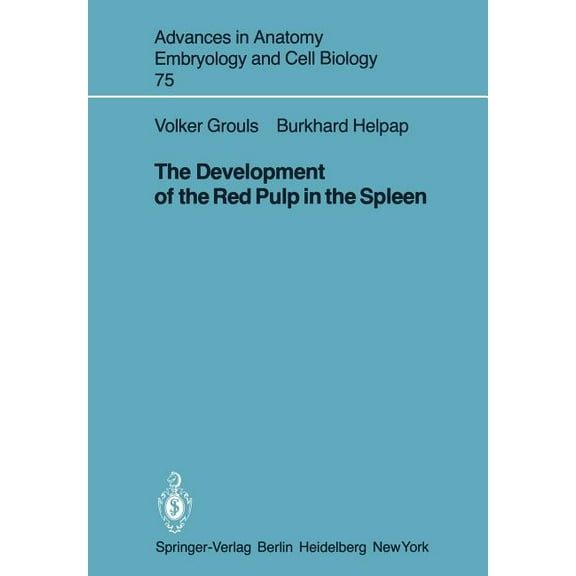 Advances in Anatomy, Embryology and Cell The Development of the Red Pulp in the Spleen, Book 75, (Paperback)