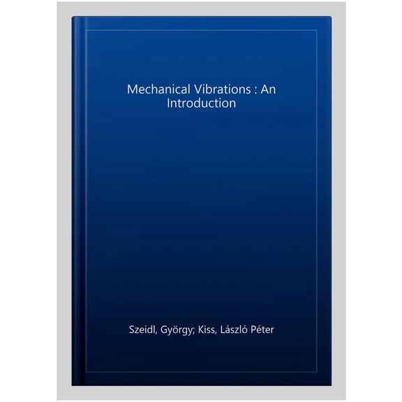 Pre-Owned Foundations of Engineering Mechanics: Mechanical Vibrations: An Introduction (Hardcover)
