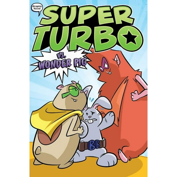 Super Turbo: The Graphic Novel Super Turbo vs. Wonder Pig, Book 6, (Paperback)