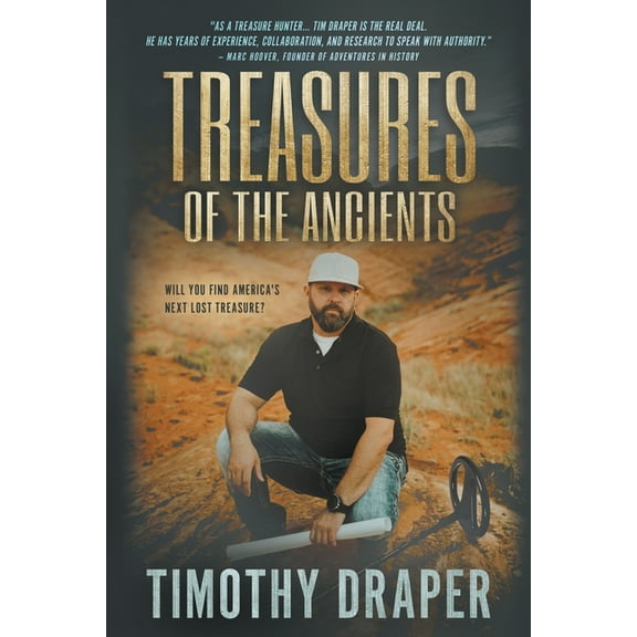 Treasures of the Ancients: The Search for America's Lost Fortunes, (Paperback)