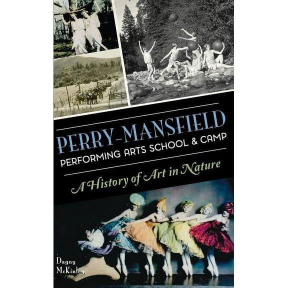 Perry-Mansfield Performing Arts School & Camp: A History of Art in Nature (Hardcover)