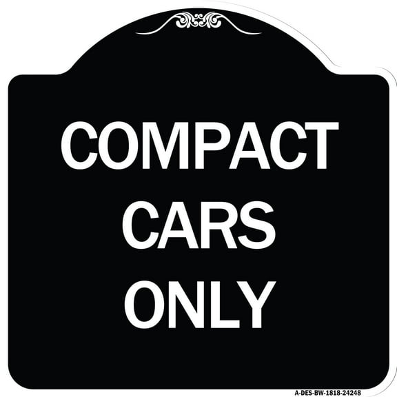SignMission Designer Series Sign - Compact Cars Only | Black & White 18" X 18" Heavy-Gauge Aluminum Architectural Sign | Protect Your Business & Municipality | Made in the USA