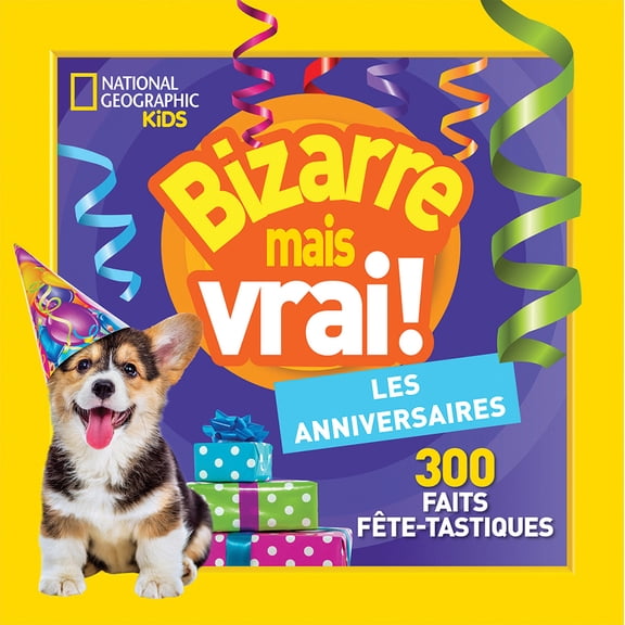 Pre-Owned National Geographic Kids: Bizarre Mais Vrai! Les Anniversaires (Paperback)