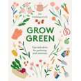 thumbnail image 1 of Pre-Owned Grow Green: Tips and Advice for Gardening with Intention (Hardcover) 1787135721 9781787135727, 1 of 1