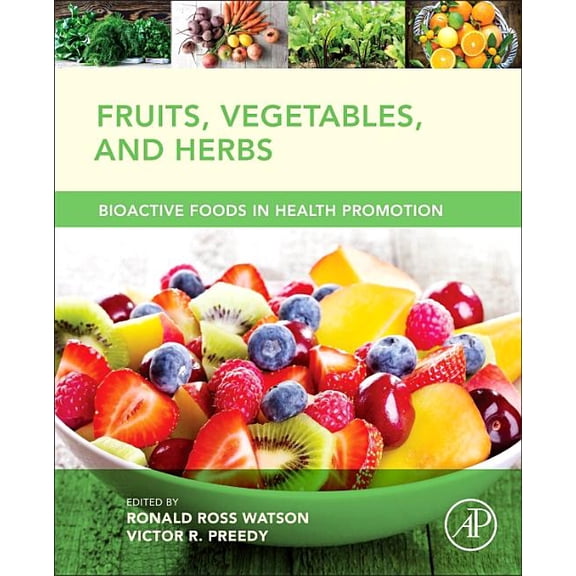 Fruits, Vegetables, and Herbs: Bioactive Foods in Health Promotion, (Hardcover)