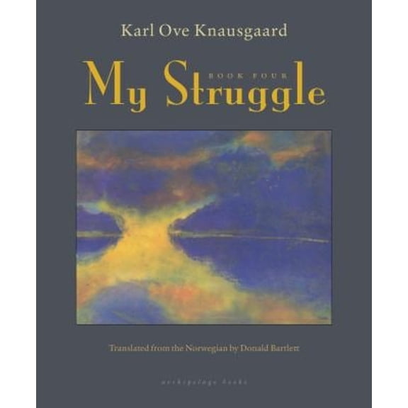 Pre-Owned My Struggle: Book Four (Hardcover) 9780914671176