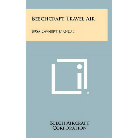 Beechcraft Travel Air: B95a Owner's Manual, (Hardcover)