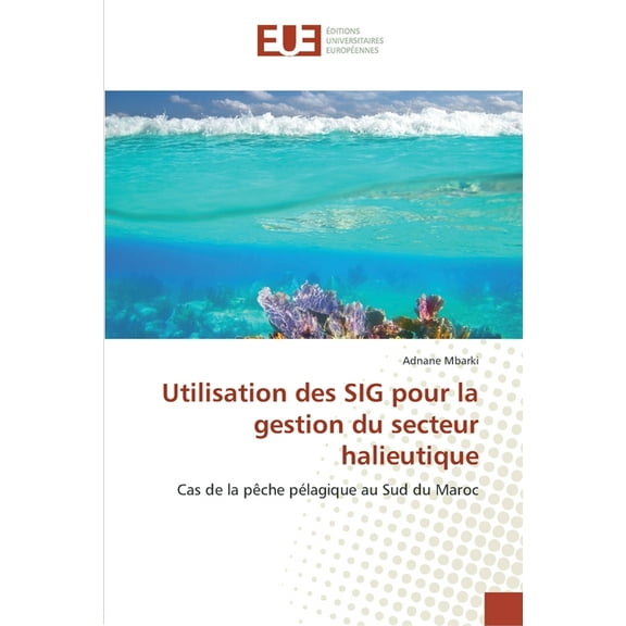 Omn.Univ.Europ.: Utilisation des sig pour la gestion du secteur halieutique (Paperback)