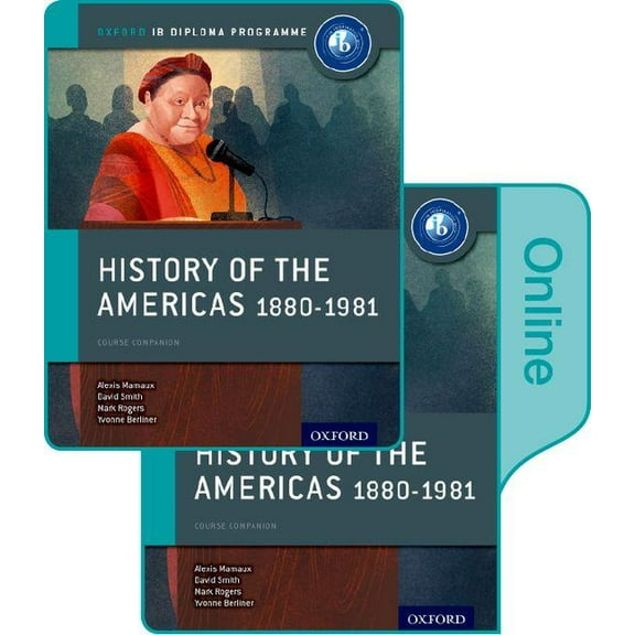 Ib Diploma Program History of the Americas 1880-1981: IB History Print and Online Pack: Oxford IB Diploma Program, (Paperback)