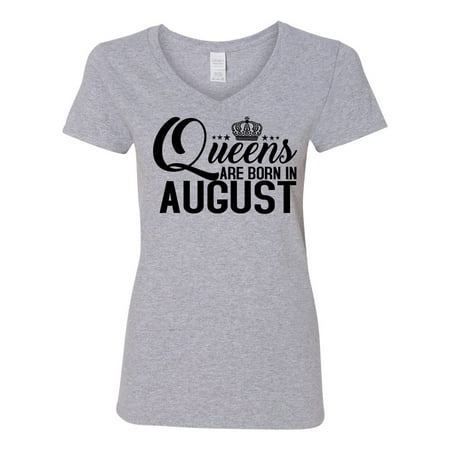 Queens Are Born In August  Womens V Neck T-Shirt