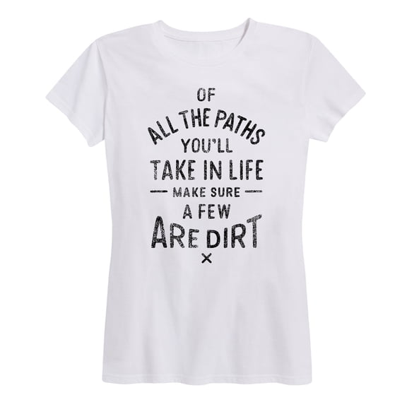 Country Casuals - Of All The Paths You Take Dirt - Women's Short Sleeve Graphic T-Shirt